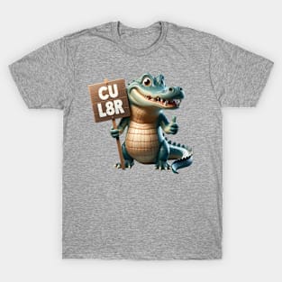 See You Later, Gator! T-Shirt